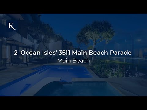 2 &#039;Ocean Isles&#039; 3511 Main Beach Parade, Main Beach | Gold Coast Real Estate | Queensland | Kollosche
