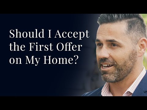 Should I accept the first offer on my home?