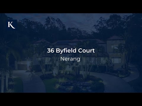 36 Byfield Ct, Nerang | Gold Coast Real Estate | Queensland | Kollosche