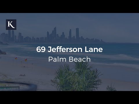 69 Jefferson Lane, Palm Beach | Gold Coast Real Estate | Kollosche